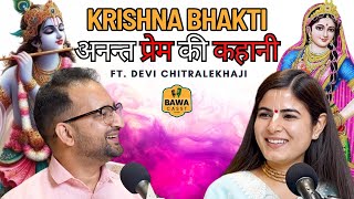 Part 1  KRISHNA BHAKTI  अनन्त प्रेम की कहानी Ft Devi Chitralekhaji on BawaCasst [upl. by Vaules]