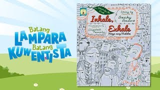 Inhale Exhale  Batang Lamapara Batang Kuwentista [upl. by Nanreit]