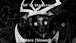 FNF Vs Starecrown  Stared Slowed [upl. by Carrillo426]