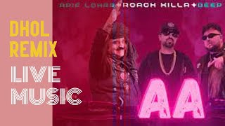 New song aa dhol remix Roach Killa  Arif Lohar  deep jandu  new punjabi song 2024 [upl. by Lincoln775]