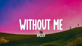 Halsey  Without Me Lyrics  Wiz Khalifa Ed Sheeran Taylor Swift MIX LYRICS [upl. by Avery]