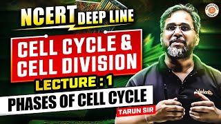 CELL CYCLE amp CELL DIVISION CLASS 11  PHASES OF CELL CYCLE  NCERT DEEP LINES  NCERT BY TARUN SIR [upl. by Assillim]