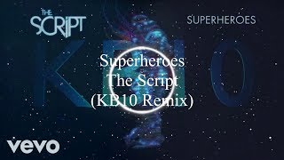 The Script  Superheroes KB10 Remix [upl. by Dibru]