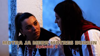 Tregime Popullore  Motra ja merr motres burrin Ep 2 [upl. by Liddie]