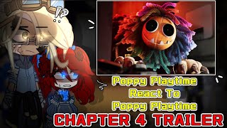 Poppy Playtime React To Chapter 4  TRAILER  Gacha React  The Life Of Cally [upl. by Eidnar]