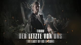 quotDER LETZTE VON UNSquot The Last of Us II Song  TIROW thelastofuspartII gaming deutschrap [upl. by Metzger78]