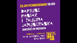 „Jakość w mediach”  Dariusz Rosiak i Paulina Januszewska na 15 Festiwalu Literackim Zebrane [upl. by Currier]