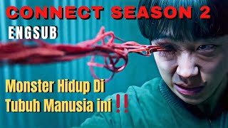 CONNECT KDRAMA 2022 SEASON 2  커넥트 MONSTER ABADI ENGSUB [upl. by Scholem]