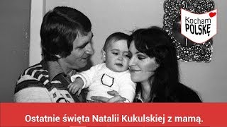 Ostatnie święta Natalii Kukulskiej z mamą Co się wtedy wydarzyło [upl. by Bland956]