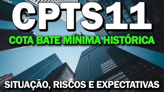 CPTS11 SITUAÇÃO EXPECTATIVAS DE DIVIDENDOS ATUALIZAÇÕES [upl. by Carley]