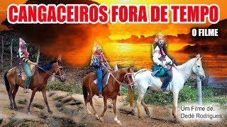 CANGACEIROS FORA DE TEMPO  Filme completo [upl. by Aenil]