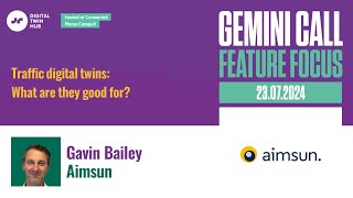 Gemini Call  23 July 2024  Gavin Bailey Aimsun [upl. by Crelin]