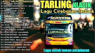 TARLING KLASIK CIREBONAN  kumpulan lagu tarling klasik cirebonan  tarling kenangan terbaik [upl. by Ingar329]