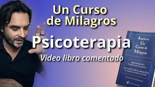 Un Curso de Milagros  Psicoterapia Audiolibro comentado [upl. by Tubb833]