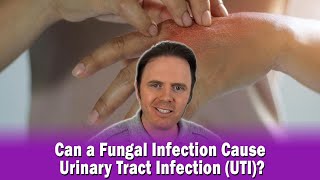 Can a Fungal Infection Cause Urinary Tract Infection UTI [upl. by Ellis848]