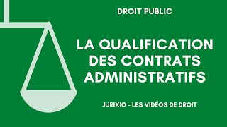 La qualification des contrats administratifs [upl. by Odom]