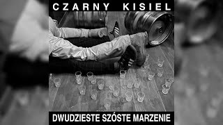 Czarny Kisiel  Dwudzieste szóste marzenie Skaldowie [upl. by Deeanne]