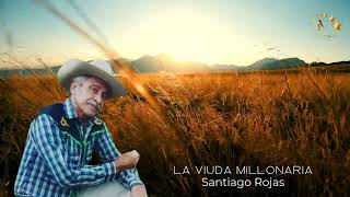 Santiago Rojas  La Viuda Millonaria [upl. by Marba]