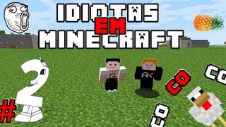 Idiotas em Minecraft 2 [upl. by Ztnarf]