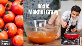 Makhni Gravy Recipe or Basic Tomato Curry  Kunal Kapur Indian Curry Recipes  Butter Chicken Gravy [upl. by Solhcin]