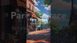 Stroll Down to the City of Love with Paris Terrace Album🗼❤️ CafeMusicBGMChannel JazzMusic Paris [upl. by Etnasa]