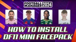 FM24 Guide  How To Install DF11 Mini Facepack  Football Manager 2024 [upl. by Zindman787]