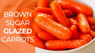 The EASIEST Brown Sugar Glazed Carrots [upl. by Eluj]