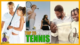 Tennis  Top 25  Movies [upl. by Treboh]