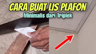 Cara membuat Lis Plafon Minimalis dari Triplek [upl. by Nirrak]