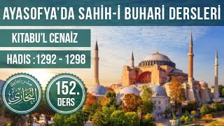 Ayasofya Camii Sahihi Buhari 152 Ders Hadis No 1292  1298 [upl. by Aivin]