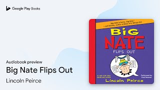 Big Nate Flips Out by Lincoln Peirce · Audiobook preview [upl. by Zug]