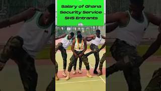 Salary of Ghana Security Services  SHSWASSCE Entrants [upl. by Eirrol]