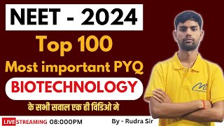 Biotechnology NEET 2024 Top 100 previous year questions  biology class 12th NEET PYQ  By Rudra [upl. by Einahpad]