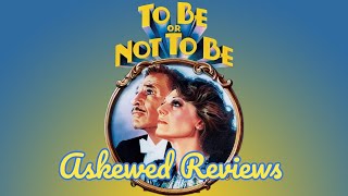 To Be or Not to Be 1983  Askewed Review [upl. by Past]