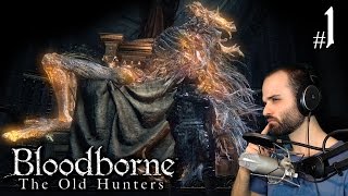 Bloodborne The Old Hunters  Antiguos Cazadores  PRIMER CONTACTO  Gameplay Español [upl. by Buckingham898]