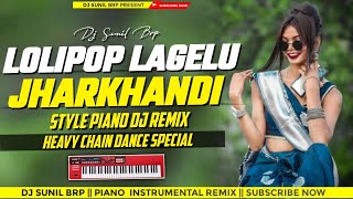 Lolipop Lagelu  Nagpuri Style Dj Remix 202425 Bhojpuri Song 💯 Tabahi Dance Dj Song Dj Sunil brp [upl. by Iniretake]