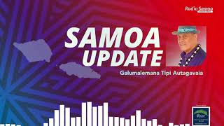 Samoa Update  6 DEC 2024 Galumalemana Tipi Autagavaia [upl. by Anaitak748]