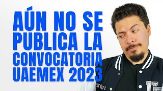 Aún no se publica la convocatoria de la UAEMEX 2023 [upl. by Eltsryk]