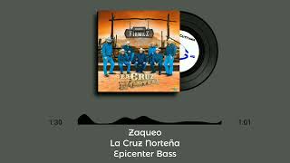 Zaqueo  La Cruz Norteña  Epicenter Bass [upl. by Goldsmith51]