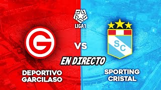 DEPORTIVO GARCILASO VS SPORTING CRISTAL🔵EN DIRECTO  LIGA 1 [upl. by Hajidahk]