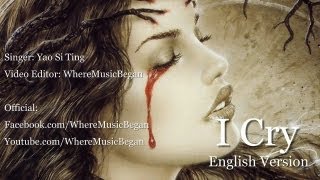 Official Lyrics I Cry English Version  Yao Si Ting [upl. by Notyard]