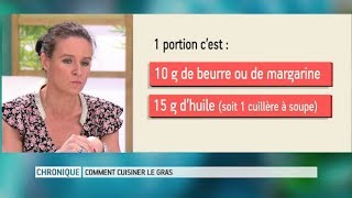 Comment choisir et cuisiner vos matières grasses   Le Magazine de la santé [upl. by Lytsirk535]