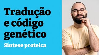 Tradução síntese proteica e código genético  Aula 12  Módulo 1 Bioquímica  Prof Guilherme [upl. by Sanfred844]