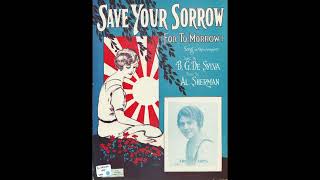 Save Your Sorrow 1925 [upl. by Lirbaj457]