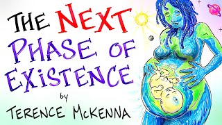 The Next Phase of Human Existence  Terence McKenna [upl. by Enilav968]