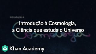 Introdução à Cosmologia a Ciência que estuda o Universo [upl. by Pattin933]