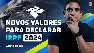 NOVOS VALORES PARA DECLARAR IMPOSTO DE RENDA EM 2024 [upl. by Renell]