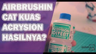 Gunpla Painting  Review Acrysion Solven for Airbrush hasilnya gimana ya [upl. by Vanhomrigh]