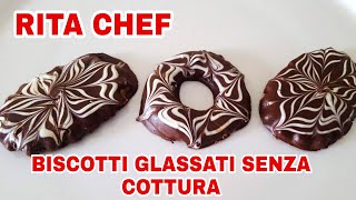 BISCOTTI GLASSATI⭐RITA CHEF  Senza cottura sono deliziosi e friabili [upl. by Sylera]