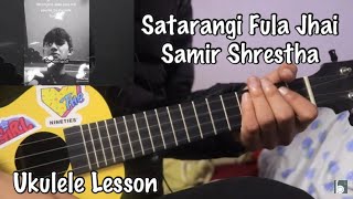 Satarangi fula jhai  Samir Shrestha  Ukulele Lesson [upl. by Ahsinrev294]